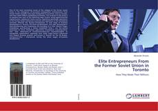 Elite Entrepreneurs From the Former Soviet Union in Toronto的封面