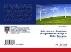 Copertina di Determinant of Acceptance of Organizational Change in Higher Education