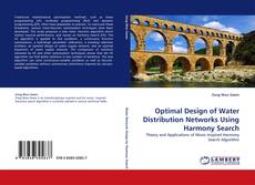 Bookcover of Optimal Design of Water Distribution Networks Using Harmony Search