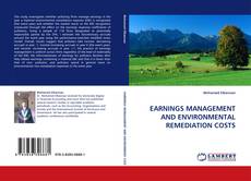 Bookcover of EARNINGS MANAGEMENT AND ENVIRONMENTAL REMEDIATION COSTS