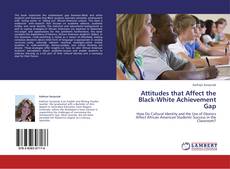 Portada del libro de Attitudes that Affect the Black-White Achievement Gap