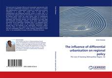 Copertina di The influence of differential urbanisation on regional policy