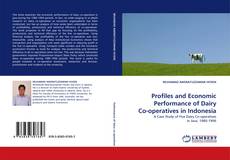 Profiles and Economic Performance of Dairy Co-operatives in Indonesia kitap kapağı