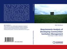 Requirements Analysis of Developing Communities'' Sanitation Management kitap kapağı