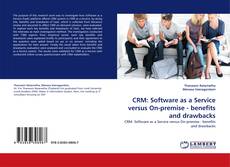 CRM: Software as a Service versus On-premise - benefits and drawbacks kitap kapağı