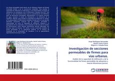 Investigación de secciones permeables de firmes para vías urbanas. kitap kapağı