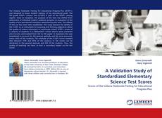 A Validation Study of Standardized Elementary Science Test Scores kitap kapağı