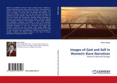 Bookcover of Images of God and Self in Women''s Slave Narratives
