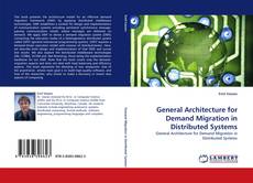 Bookcover of General Architecture for Demand Migration in Distributed Systems