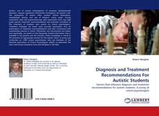 Bookcover of Diagnosis and Treatment Recommendations For Autistic Students