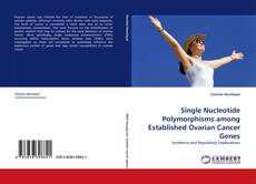 Single Nucleotide Polymorphisms among Established Ovarian Cancer Genes kitap kapağı