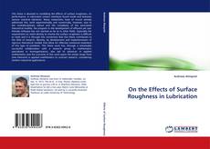 Copertina di On the Effects of Surface Roughness in Lubrication