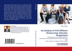 An Analysis of IT/IS Offshore Outsourcing: Educator Perspectives kitap kapağı