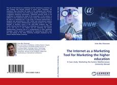 Copertina di The Internet as a Marketing Tool for Marketing the higher education