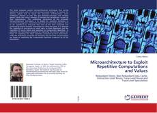 Microarchitecture to Exploit Repetitive Computations and Values kitap kapağı