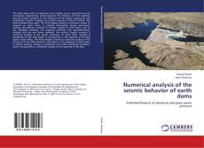 Numerical analysis of the seismic behavior of earth dams kitap kapağı