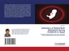 Capa do livro de Utilization of Skilled Birth Attendants during Childbirth in Nepal 