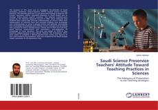 Copertina di Saudi Science Preservice Teachers' Attitude Toward Teaching Practices in Sciences