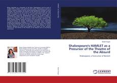 Shakespeare's HAMLET as a Precursor of the Theatre of the Absurd kitap kapağı