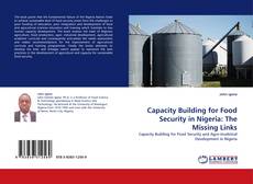 Capacity Building for Food Security in Nigeria: The Missing Links kitap kapağı