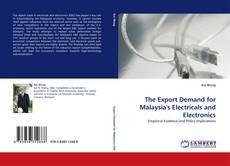 The Export Demand for Malaysia''s Electricals and Electronics kitap kapağı
