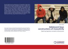 Adolescent boys constructions of masculinity kitap kapağı