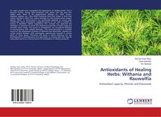 Couverture de Antioxidants of Healing Herbs: Withania and Rauwolfia