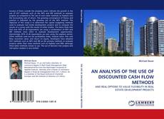 Bookcover of AN ANALYSIS OF THE USE OF DISCOUNTED CASH FLOW METHODS