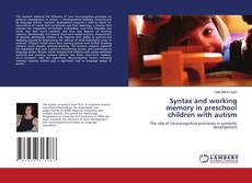 Syntax and working memory in preschool children with autism kitap kapağı