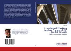 Portada del libro de Hygrothermal Effects on Interface Fracture of FRP Bonded Concrete