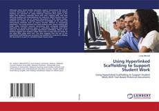 Bookcover of Using Hyperlinked Scaffolding to Support Student Work