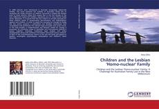 Children and the Lesbian 'Homo-nuclear' Family的封面