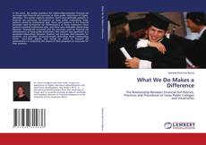 Bookcover of What We Do Makes a Difference