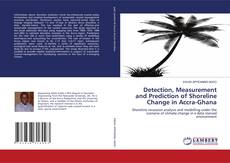 Detection, Measurement and Prediction of Shoreline Change in Accra-Ghana kitap kapağı