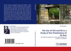 The Use of GIS and RS in a Study of the Protohistory of SE Asia kitap kapağı