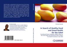 Couverture de In Search of Healthy Food and Good Health for the Sahel
