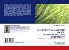 EFFECT OF FLY ASH ADDITION ON SOIL PROPERTIES AND CROP PRODUCTIVITY的封面