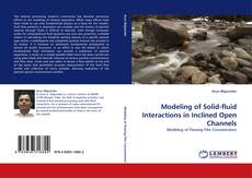 Modeling of Solid-fluid Interactions in Inclined Open Channels的封面