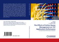 The Effects of Active Queue Management on TCP Application Performance kitap kapağı