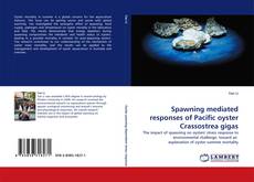 Portada del libro de Spawning mediated responses of Pacific oyster Crassostrea gigas