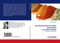 Bookcover of ENCAPSULATION OF NANO-EMULSIONS BY SPRAY DRYING