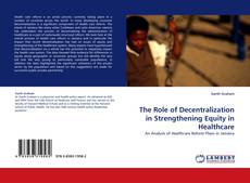 The Role of Decentralization in Strengthening Equity in Healthcare kitap kapağı