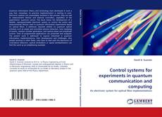 Portada del libro de Control systems for experiments in quantum communication and computing