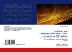 Portada del libro de Synthesis and characterization of DLC films prepared by PLD method