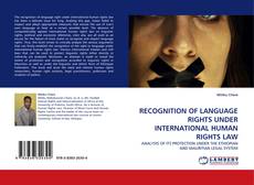 Couverture de RECOGNITION OF LANGUAGE RIGHTS UNDER INTERNATIONAL HUMAN RIGHTS LAW