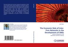 Copertina di The Economic Role of Inter-Firm Networks in the Development of SMEs