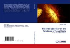 Historical Sociology on the Paradoxes of News Media kitap kapağı