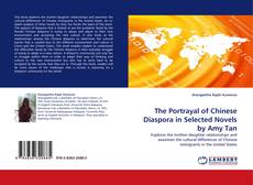Copertina di The Portrayal of Chinese Diaspora in Selected Novels by Amy Tan