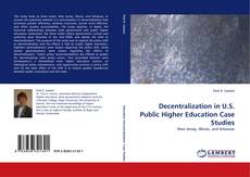 Borítókép a  Decentralization in U.S. Public Higher Education Case Studies - hoz