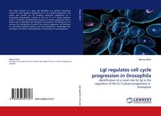 Bookcover of Lgl regulates cell cycle progression in Drosophila
